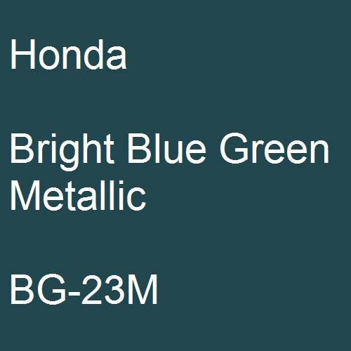 Honda, Bright Blue Green Metallic, BG-23M.